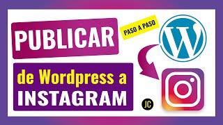Tutorial publicar en Instagram desde Wordpress. Compartir de Wordpress a Instagram tutorial