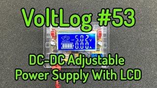 Voltlog #53 - DC-DC Step Down Adjustable Power Supply With LCD