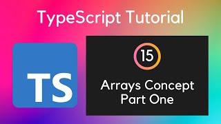 15 Arrays Part 1 in TypeScript | UiBrains | NAVEEN SAGGAM | Comeplete TypeScript Tutorial