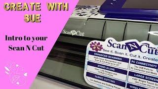 Introduction to your Scan N Cut  - Create With Sue