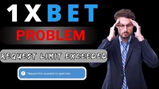 1xbet request limit exceeded try again later problem | 1xbet error problem