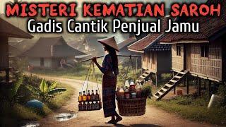 Misteri Kematian Saroh Gadis Cantik Penjual Jamu - Cerita Horor - Cerita Misteri