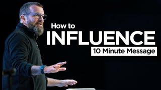 How to influence