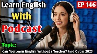 Can You Learn English Without a Teacher? Find Out in 2025 | Improve Your English In 2025