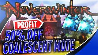 50% OFF COALESCENT MOTE - Make 500,000 ASTRAL DIAMONDS PROFIT in Neverwinter