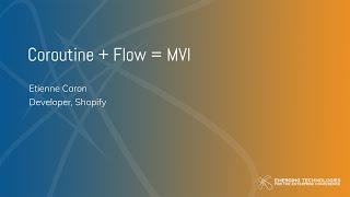 Etienne Caron — Coroutine + Flow = MVI