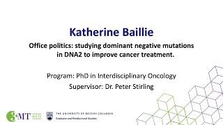 Katherine Baillie, 'DNA repair for cancer treatment' : 2024 UBC 3MT finalist