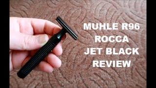 Muhle R96 Rocca Jet Black Razor review