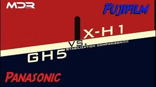 In Body Image Stabilization Comparison  Fujifilm X-H1 vs Panasonic GH5