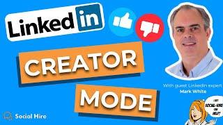 Should I Turn on LinkedIn Creator Mode?