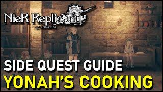 Nier Replicant 2021 YONAH'S COOKING Side Quest Guide