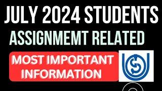 IGNOU July 2024 Session Assignment Most Important video | IGNOU July 2024 important information