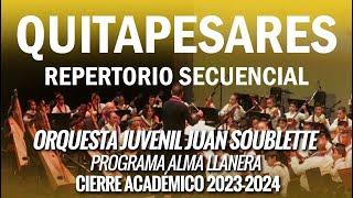 QUITAPESARES. Repertorio Secuencial. Orquesta Juvenil Juan Soublette Programa Alma Llanera Aragua