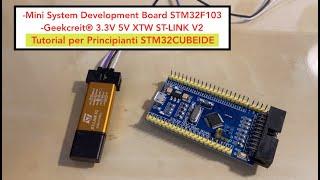 Tutorial per principianti nell' uso di " STM32CubeIDE " per programmare un microcontrollore