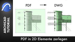 PDF in 2D Elemente zerlegen - ARCHICAD 24 [Tutorial Deutsch]