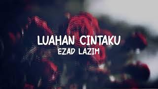 Ezad Lazim - Luahan Cintaku (Official Lyric Video)