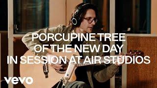 Porcupine Tree - Of the New Day (In Session at AIR Studios)