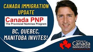 Canada Immigration: BC, Quebec & Manitoba Invites | Provincial Nominee Program | IRCC Latest Updates