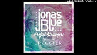 Jonas Blue - Perfect Strangers ft. JP Cooper  Audio