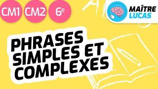 Les phrases simples et complexes CM1 - CM2 - 6e - Cycle 3 - Français : grammaire