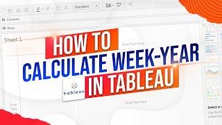 How to calculate Week Year from a Date in Tableau