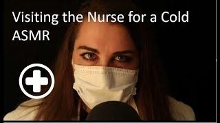 Visit to the Nurse for cold and flu season (soft spoken, personal attention, gloves)