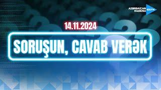 SORUŞUN, CAVAB VERƏK | Azərbaycan Radiosu - CANLI YAYIM - 14.11.2024