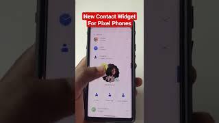 New Contact Widgets For Google Pixel