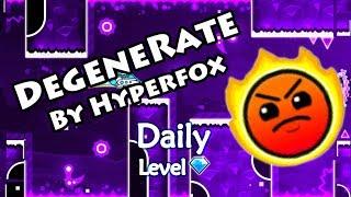 Geometry Dash - DegeneRate (By Hyperfox) ~ Daily Level #287 [All Coins]