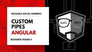 How to Use Custom Pipes in Angular to Create Reusable Social Numbers