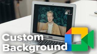 How to Add a Custom Background to Google Meet