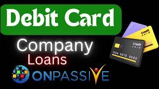 Company Debit Card Loan Onpassive important updates hindi