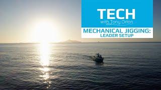 Shimano Tech with Tony Orton: #12 - Mechanical Jigging Leader Setup