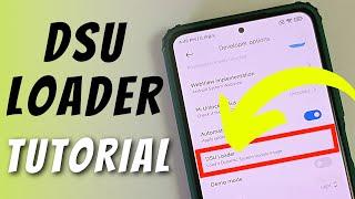 What is DSU Loader ( Dynamic System Update Image ) in Android Developer Options & How to Use it