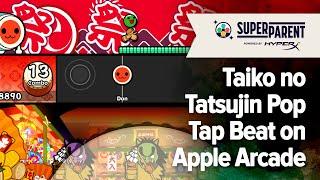 Taiko no Tatsujin Pop Tap Beat Apple Arcade Gameplay - SuperParent First Look