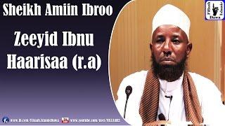 Zeeyd Ibnu Haarisaa (r.a) | Sheikh Amiin Ibroo