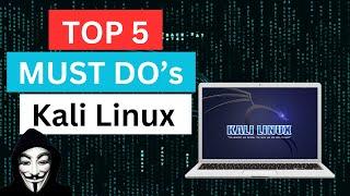 TOP 5 MUST-DO's after Installing Kali Linux (Don't make mistake #5)