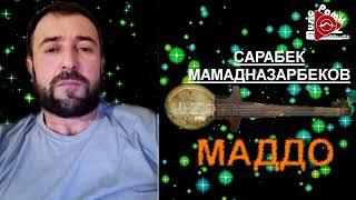 САРАБЕК МАМАДНАЗАРБЕКОВ - МАДДО