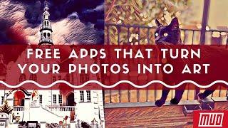 5 Free Apps to Turn Your Photos Into Art