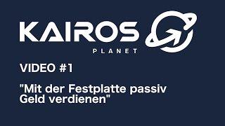 Kairos Planet - [Video 1] Mit der Festplatte passiv Geld verdienen