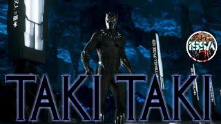 Black Panther || TAKI TAKI