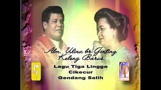 Lagu Tiga lingga, Cikecur, Gendang Salih -  Alm. Ulina Br Ginting Ras Keleng Barus ( official )