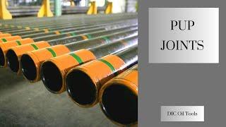 PUP JOINTS | Oilfield | DIC Oil Tools