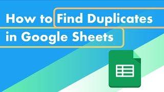 How to Find Duplicates in Google Sheets