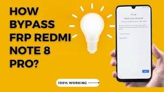 Redmi Note 8 Pro FRP Bypass MIUI 12.5.8 | MIUI 13 Google Account Remove without PC