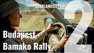 Budapest - Bamako Rally | OVERLANDSITE | Episode 2 - ENGLISH | Overlanding through Northwest Africa