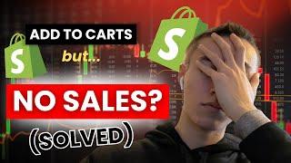 Lots of Add to Carts but No Sales? (SOLVED) Shopify For Beginners 2023