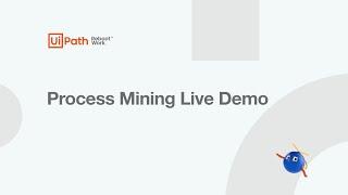 UiPath Process Mining Demo Video