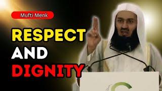 RESPECT AND DIGNITY - MUFTI MENK