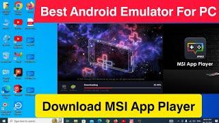 How To Download And Install MSI App Player in Windows 10/11 | Download MSI App Player For PC/Leptop